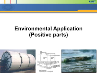 Environmental Application
(Positive parts)
 