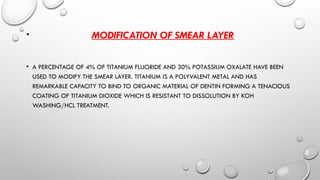 Smear Layer Modifications BIOFILM IN ENDODONTICD-1.pptx characteristics | PPTX