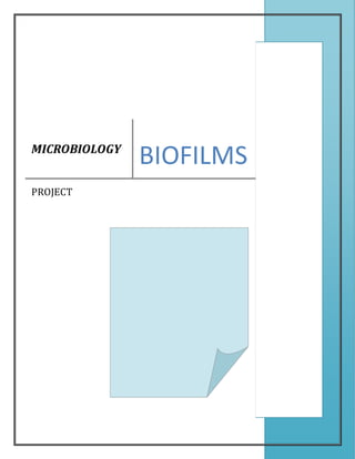 MICROBIOLOGY
BIOFILMS
PROJECT
 