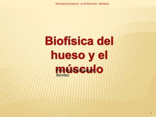 Prof. Mónica Elizabeth
Benitez
Tecnicatura Superior en Enfermeria - Biofísica
1
 