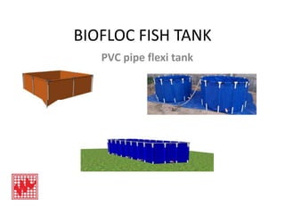BIOFLOC FISH TANK
PVC pipe flexi tank
 