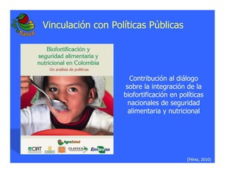 La biofortificacion: una alianza estratégica entre agricultura y nutrición para abordar la inseguridad alimentaria y las definiciones nutricionales