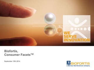 Biofortis, 
Consumer FacetsTM 
September 15th 2014. 
 
