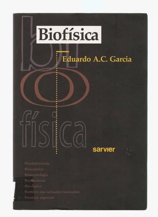 Biofísica eduardo a.c garcia
