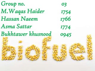 Group no.
M.Waqas Haider
Hassan Naeem
Asma Sattar
Bukhtawer khusnood

03
1754
1766
1774
0945

 
