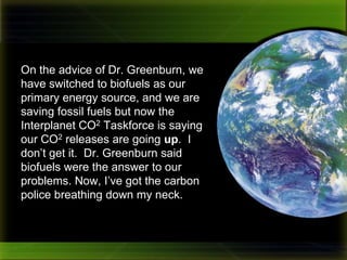 What are fossil fuels role in the cycle?The vital difference between biomass and fossil fuels is one of time scale.Fossil fuels such as coal, oil and gas are also derived from biological material, however material that absorbed CO2 from the atmosphere many millions of years ago. There may be a trace of a dinosaur in the coal we burn!Therefore the “carbon ship” has long since sailed and when we burn fossil fuels, we are putting “extra” carbon into the atmosphere which contributes to global warming.