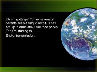On the advice of Dr. Greenburn, we have switched to biofuels as our primary energy source, and we are saving fossil fuels but now the Interplanet CO2 Taskforce is saying our CO2 releases are going up.  I don’t get it.  Dr. Greenburn said biofuels were the answer to our problems. Now, I’ve got the carbon police breathing down my neck.  