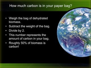 If you were to remove the water (H20) from your body that would leave quite a bit of carbon!