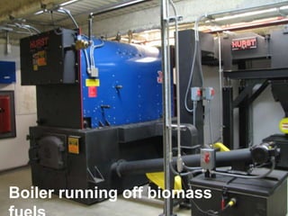 Boiler running off biomass
 