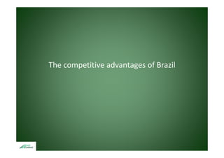 The competitive advantages of Brazil
 