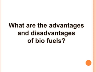  In order to be considered a biofuel the fuel must contain over 80 percent renewable materials.