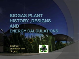 Electricity
production from
biogas
 