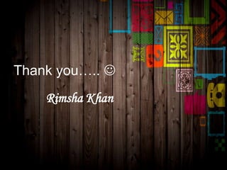 Thank you….. 
Rimsha Khan
 