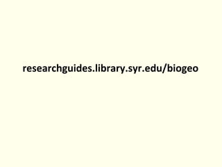 researchguides.library.syr.edu/biogeo