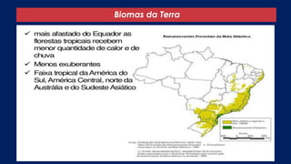 Biomas da Terra
 