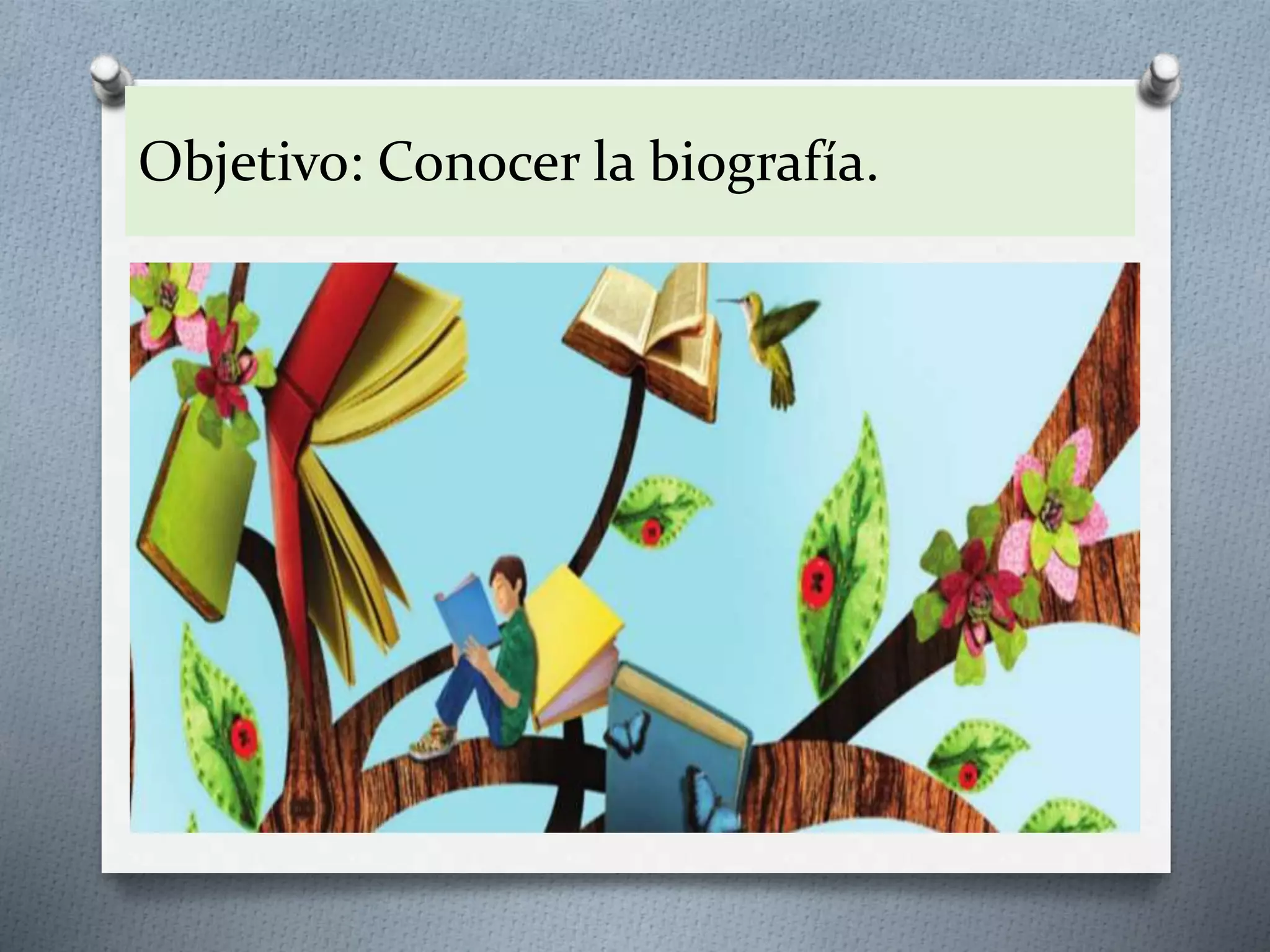 Objetivo: Conocer la biografía.
