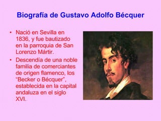 Biografía de Gustavo Adolfo Bécquer ,[object Object],[object Object]
