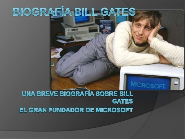 resumen de la biografía de bill gates