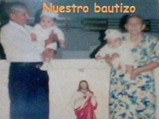 Nuestro bautizo