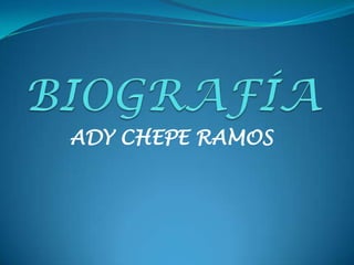 ADY CHEPE RAMOS
 