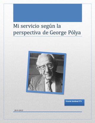 Mi servicio según la
perspectiva de George Polya
28-9-2015
 