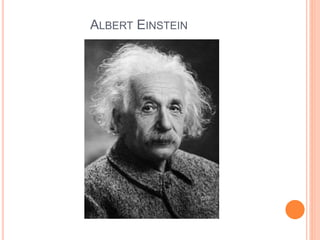 ALBERT EINSTEIN
 