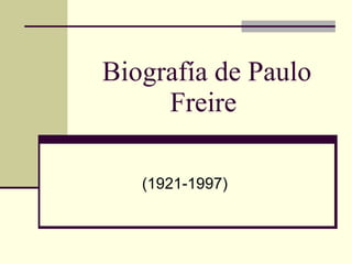 Biografía de Paulo Freire  (1921-1997) 