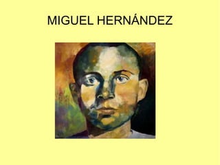 MIGUEL HERNÁNDEZ
 