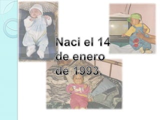 Naci el 14 de enero de 1993, 