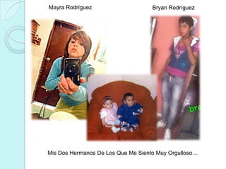 Mayra RodríguezBryan RodríguezMis Dos Hermanos De Los Que Me Siento Muy Orgulloso…