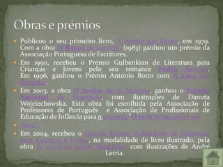  Publicou o seu primeiro livro, A Aldeia das Flores, em 1979. 
Com a obra O Rapaz de Louredo (1983) ganhou um prémio da 
...