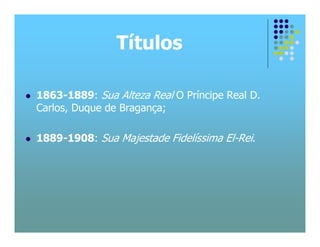 Biografia D. Carlos