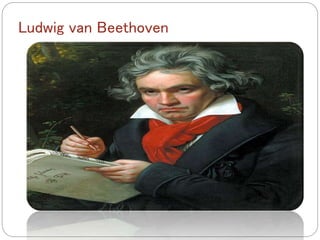 Ludwig van Beethoven
 