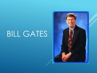 BILL GATES

 