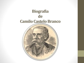 Biografia
de
Camilo Castelo Branco
 