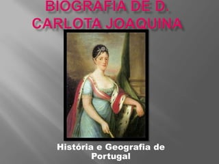Biografia de D. Carlota Joaquina História e Geografia de Portugal 