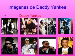 imágenes de Daddy Yankee Daddy Yankee 