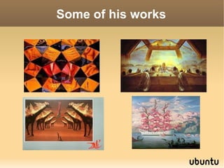 Some of his works 