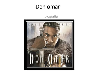 Don omar
      biografía




Don Omar un gran cantautor y
un gran ídolo
 