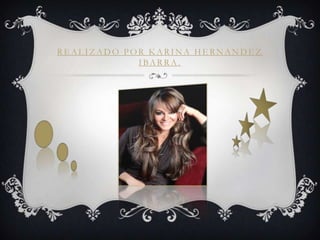 RE AL IZ ADO POR K ARINA HE RNANDE Z
IBARRA.
 