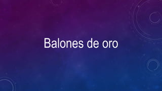 Balones de oro
 