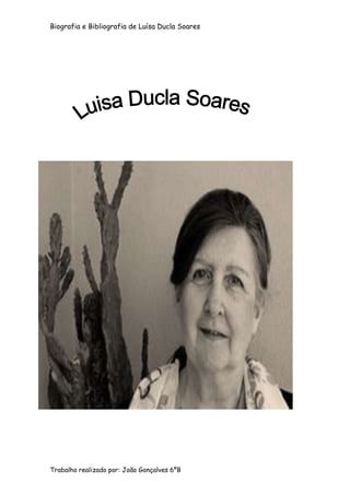 Biografia e Bibliografia de Luísa Ducla Soares




Trabalho realizado por: João Gonçalves 6ºB
 
