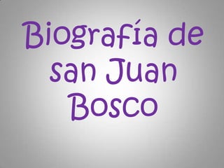 Biografía de san Juan Bosco 