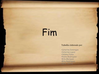 FimTrabalho elaborado por:Catarina Domingos