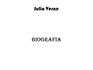 Julio Verne
Biografia
 