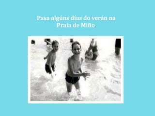 Pasa algúns días do verán na Praia de Miño.