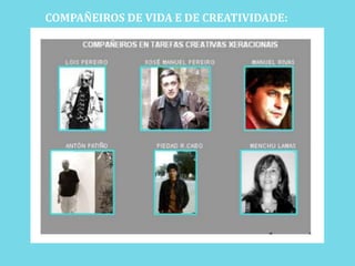 COMPAÑEIROS DE VIDA E DE CREATIVIDADE: