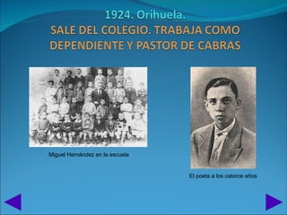 Miguel Hernández en la escuela


                                 El poeta a los catorce años
 