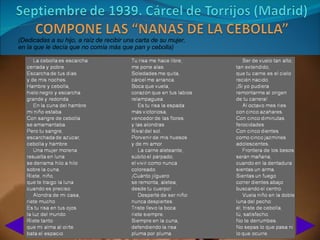 (Dedicadas a su hijo, a raíz de recibir una carta de su mujer, 
en la que le decía que no comía más que pan y cebolla) 
 