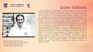 Jaime SabinesPoeta y ensayista mexicano nacido en Tuxtla Gutiérrez en 1926. Se radicó
en Ciudad de México desde 1949 cuando inició sus estudios de Filosofía y
Letras. Aunque escribió sus primeros poemas antes de los dieciocho
años, fue allí en la universidad donde publicó «Horal» a la edad
de veintitrés años. Un recuento de sus poemas fue publicado por la
UNAM en 1962. En 1965 tras su visita a Cuba para servir como jurado del
Premio Casa de las Américas, sufrió un gran desencanto con las
tendencias izquierdistas, sentimiento que dejó plasmado en su libro
«Yuria» publicado en 1967. Su obra tiene un marcado acento informal
que lo convierte en un poeta de todos los tiempos. En 1985 recibió
el Premio Nacional de Ciencias y Artes. En 1986, con motivo de sus
sesenta años, fue homenajeado por la UNAM y el INBA. Ese mismo año el
Gobierno del Estado de Tabasco le entregó el Premio Juchimán de
Plata. En 1991, el Consejo Consultivo le otorgó la Presea Ciudad de
México y en 1994 el Senado de la República lo condecoró con la
medalla Belisario Domínguez. Por su libro «Pieces of Shadow»
(«Fragmentos de sombra»), antología de su poesía traducida al inglés y
editada en edición bilingüe, obtuvo el Premio Mazatlán de
Literatura 1996. Tras una larga enfermedad falleció en Ciudad de
México en 1999.
“Saca tu corazón igual que un río,
tu frente limpia en que aprendí a quererte,
tu brazo como un árbol en el frío,
saca todo tu cuerpo de la muerte.”
 